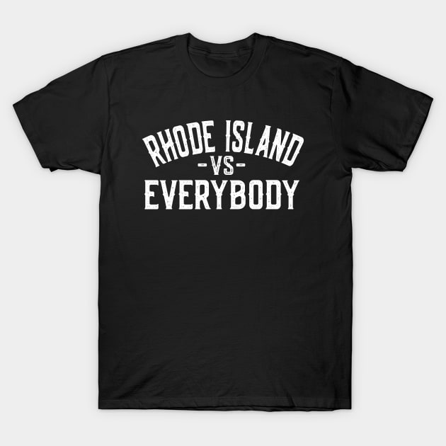 Rhode Island vs Everybody T-Shirt by Jas-Kei Designs